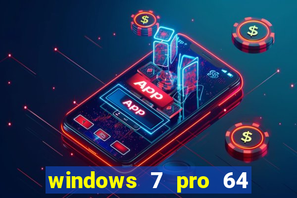 windows 7 pro 64 bits iso download